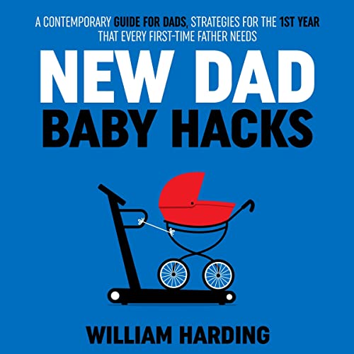 New Dad Baby Hacks by William Harding episode artwork