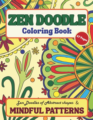 Zen Doodle Coloring Book: Zen Doodles of Abstract Shapes & Mindful Patterns| 8.5 x 11 inches, 67 Pages| 31 Unique Hand Drawn Illustrations| Gift for ... for Stress Relief, Mindfulness and Calming image 2