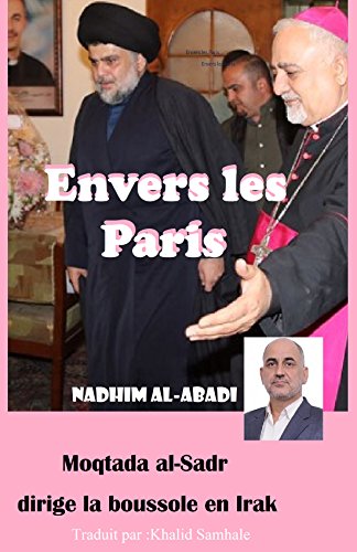 Envers les Paris: Moqtada al-Sadr dirige la boussole en Irak (French Edition)