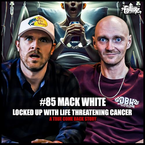 Mack White #85 |"I Was A Lab Rat" ... Locked up with LIFE THREATENING cancer