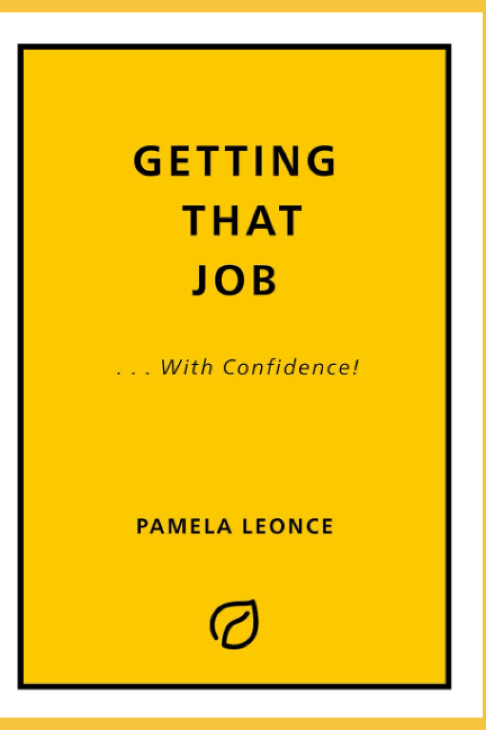 Getting That Job...With Confidence!