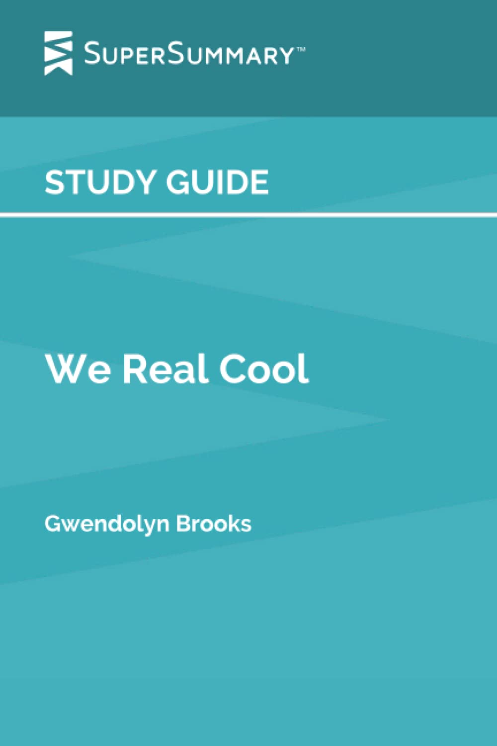 Study Guide: We Real Cool by Gwendolyn Brooks (SuperSummary)