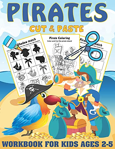 Pirates Cut and paste Workbook For Kids Ages 2-5: A Fun Pirates Scissor Skills Activity Book for Kids, Toddlers .. coloring and cutting ( Sea life Scissor skills ) (Scissor Skills Preschool Workbooks)