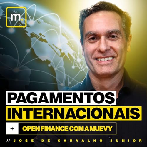 PAGAMENTOS INTERNACIONAIS + OPEN FINANCE COM A MUEVY - LET&rsquo;S MONEY - #074 copertina