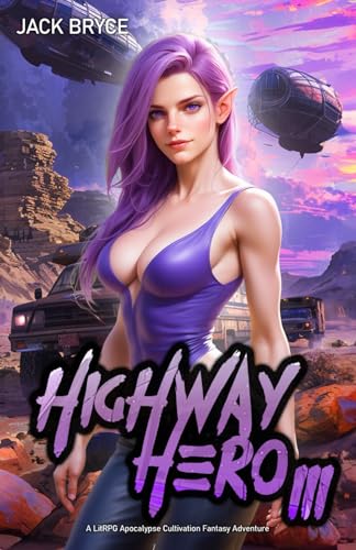 Highway Hero 3: A LitRPG Apocalypse Cultivation Fantasy Adventure