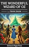 The Wonderful Wizard of Oz: The Original Fantasy Classic Behind the Legend