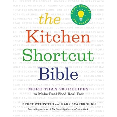 The Kitchen Shortcut Bible: More than 200 Recipes to Make Real Food Real Fast