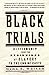 Black Trials: Citizenship from the Beginnings of Slavery to the End of Caste