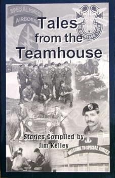 Tales from the Teamhouse: True Special Forces Stories
