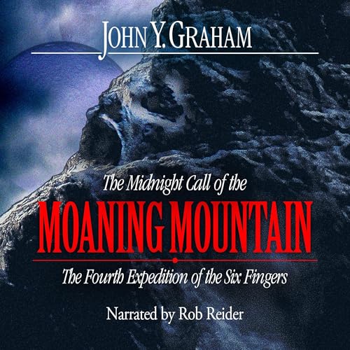 『The Midnight Call of the Moaning Mountain: The Fourth Expedition of the Six Fingers』のカバーアート
