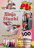 livre de Ninja Slushi – 300 Recettes faciles et originales pour toutes les envies