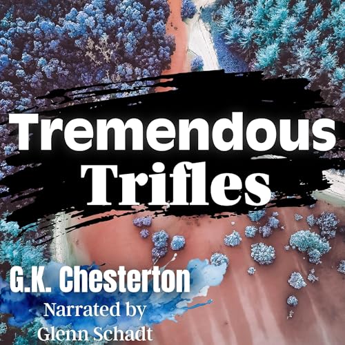 Tremendous Trifles (Annotated) by G.K. Chesterton episode artwork