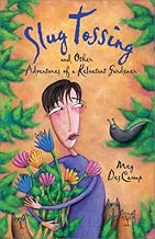Slug Tossing: And Other Adventures of a Reluctant Gardener