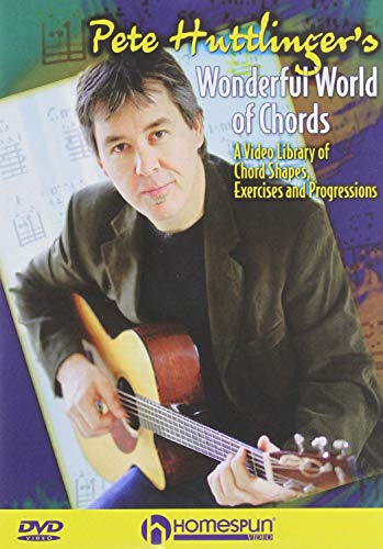 Pete Huttlinger's Wonderful World of Chords Pete Huttlinger's Wonderful World of Chords