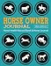 Horse Health Record Book & Horse Journal [Barn Edition]: Horse Owner Journal: A Practical Horse Book for Recording Horse Riding / Racing / Shows / Mare Breeding, Horse Health Care, Planning and More!