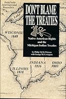 Don't Blame the Treaties: Native American Rights and the Michigan Indian Treaties 1878005111 Book Cover