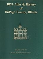 1874 Atlas and History of DuPage County, Illinois B000VLZWNS Book Cover