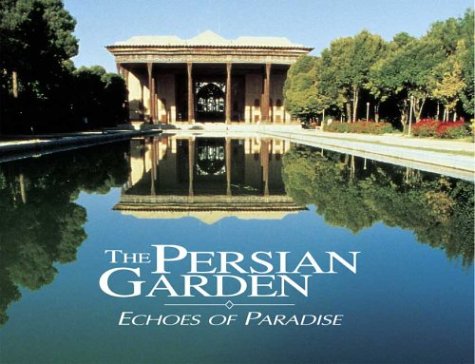 Persian Garden: Echoes Of Paradise. Persian Garden: Echoes Of Paradise.