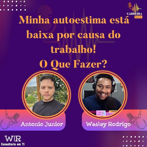 Como sua Auto Estima Influencia suas Oportunidades no Trabalho? (Ant&ocirc;nio J&uacute;nior - Psic&oacute;logo)
