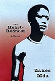 The Heart of Redness: A Novel
