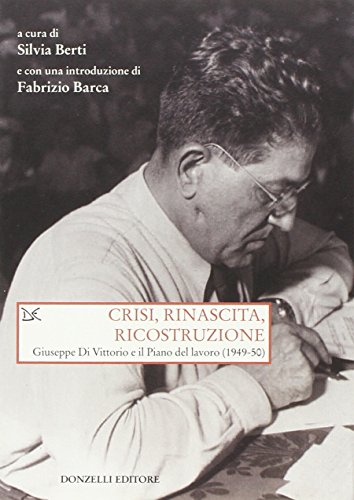Crisi, Rinascita, Ricostruzione. Giuseppe Di Vittorio E Il Piano Del Lavoro (1949-50)