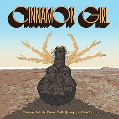 Cinnamon Girl - Women Artists Cover Neil Young for Charity