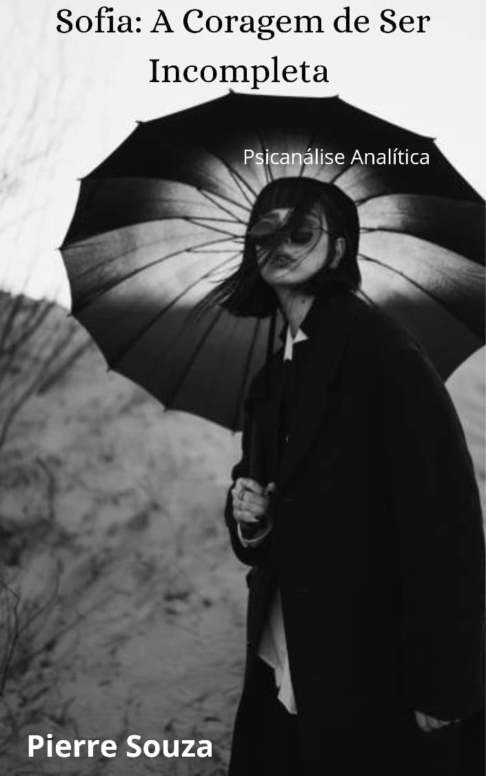 Sofia: A Coragem de Ser Incompleta : Psicologia Analítica (Portuguese Edition)