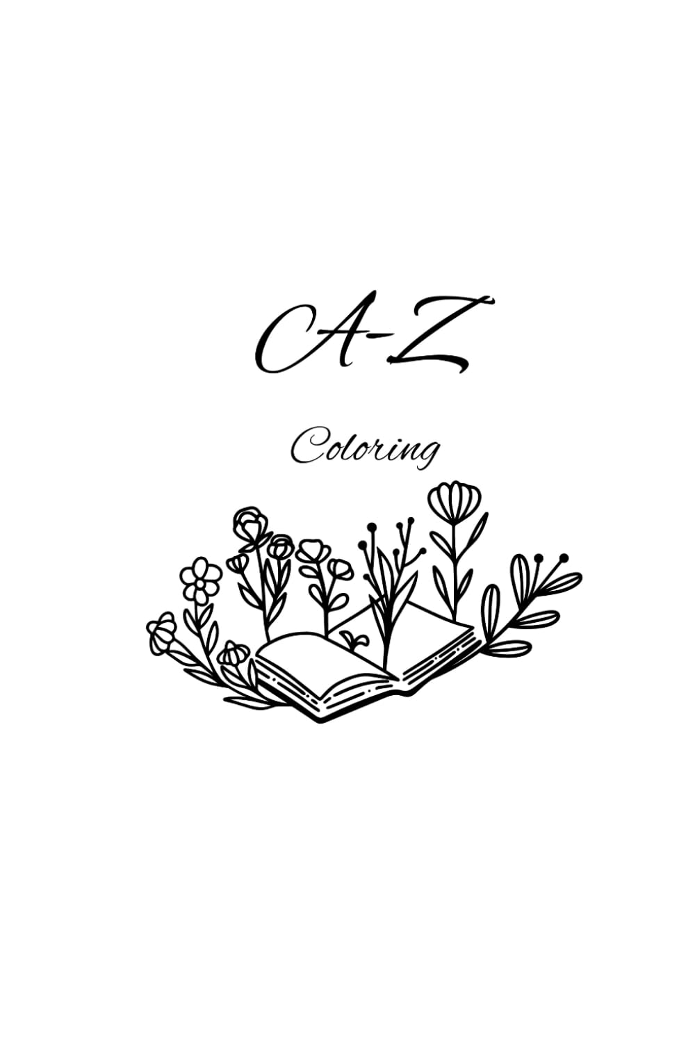 Alphabet coloring book, A-Z coloring book, floral print Alphabet coloring.: Bold line Alphabet coloring, 26 letter floaral alphabet coloring.
