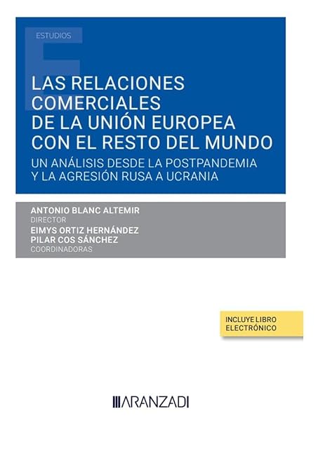Portada de Las relaciones comerciales de la Unión Europea con el resto del mundo: Un análisis desde la postpandemia y la agresión rusa a Ucrania