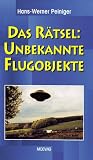 Das Rätsel: Unbekannte Flugobjekte - Hans Werner Peiniger 