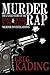 Murder Rap: The Untold Story of the Biggie Smalls & Tupac Shakur Murder Investigations by the Detective Who Solved Both Cases