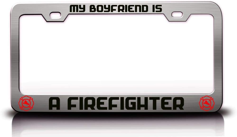 My Boyfriend is A Firefighter Metal Car SUV Truck License Plate Frame Ch p51