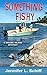 Something Fishy: A Sanibel Island Mystery (Sanibel Island Mysteries Book 2)
