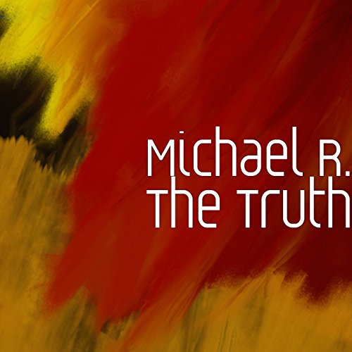Michael R Musick Écouter The Truth de Michael R. sur Amazon Music