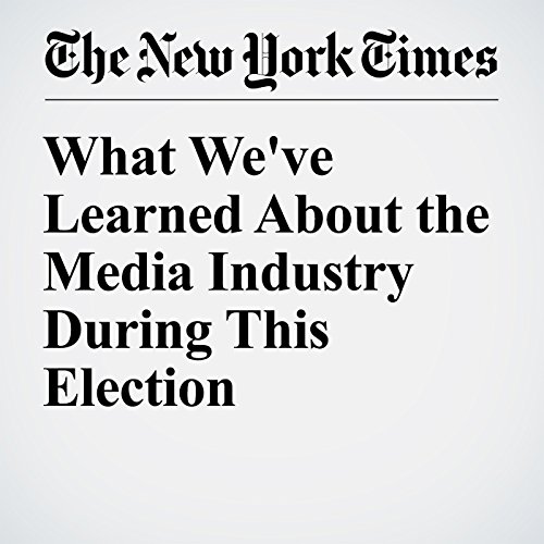 What We've Learned About the Media Industry During This Election cover art