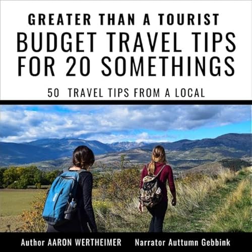 Greater than a Tourist: Budget Travel Tips for 20 Somethings Audiolivro Por Aaron Wertheimer capa