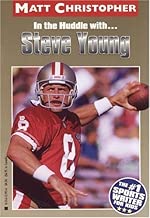 In the Huddle With. . .steve Young (Athlete Biographies)