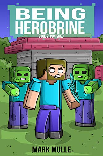 Being Herobrine Book 2 Punished An Unofficial Minecraft Book For Kids Ages 9 12 Preteen Kindle Edition By Mulle Mark Children Kindle Ebooks Amazon Com