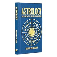 Astrology: The Practice of Celestial Divination (Arcturus Hidden Knowledge) 1398834335 Book Cover