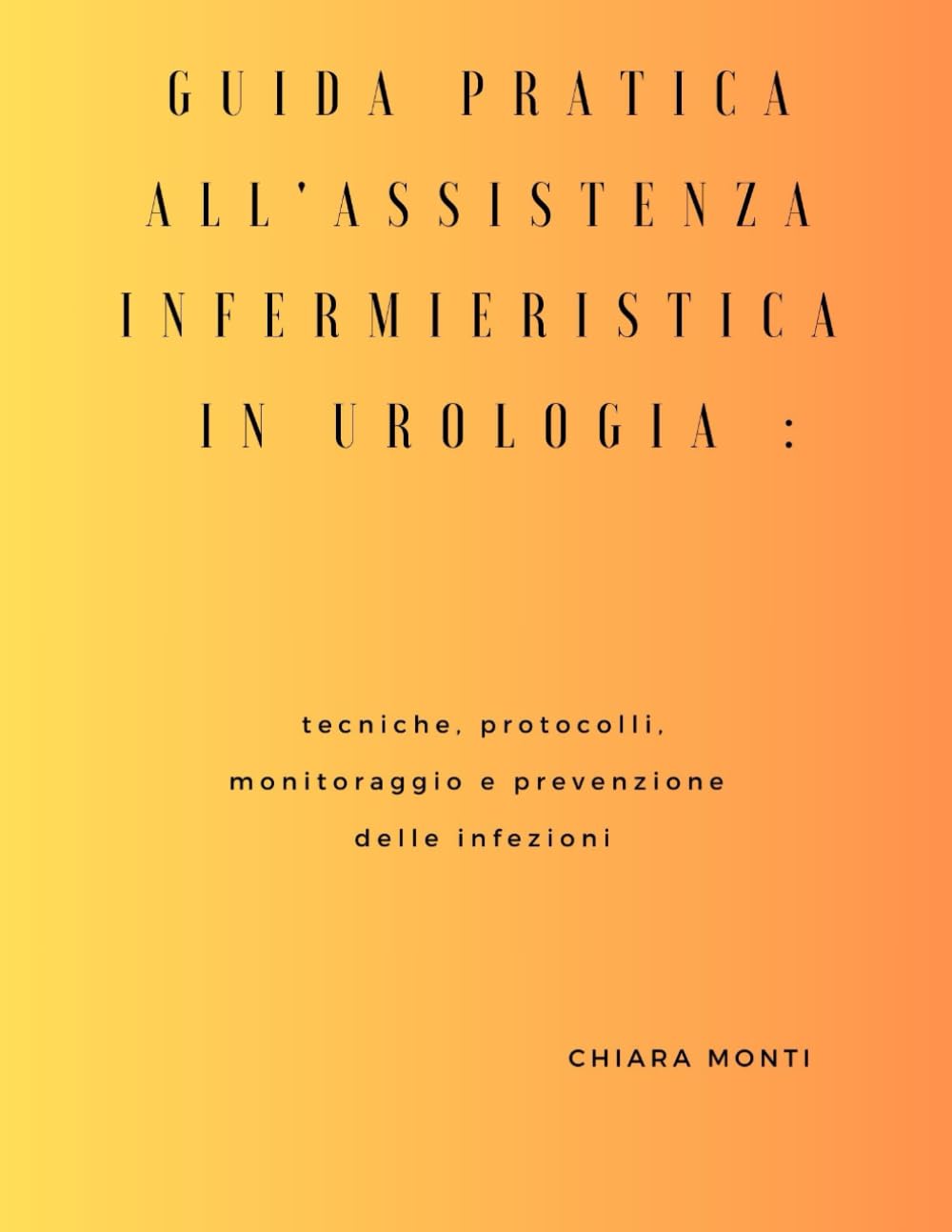 Guida pratica all'assistenza infermieristica in urologia: tecniche, protocolli, monitoraggio e prevenzione delle infezioni