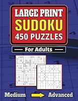 Large Print Sudoku: 450 Puzzles for Adults: Medium to Advanced Difficulty Level with full Solutions. B0D3BX4KF3 Book Cover