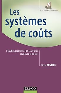 Les syst&egrave;mes de co&ucirc;ts - Objectifs, param&egrave;tres de conception et analyse compar&eacute;e: Objectifs, param&egrave;tres de conception et analyse compar&eacute;e