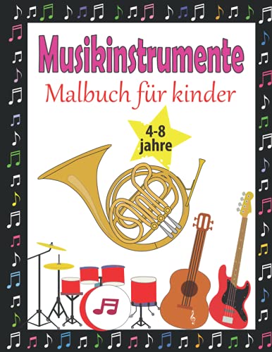 Musikinstrumente Malbuch für kinder: Musikinstrumente Malvorlagen für Jungen und Mädchen
