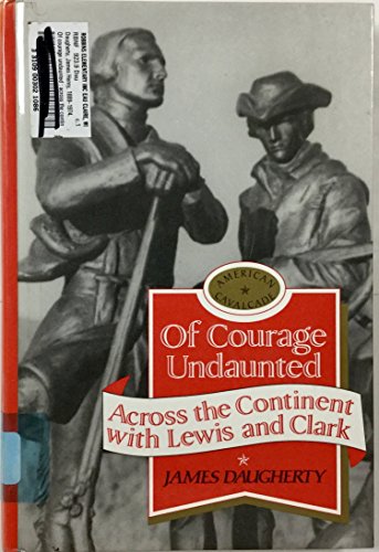 Of Courage Undaunted: Across the Continent with... [Large Print] 1559050896 Book Cover