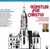  Künstler für Christus: Live-Konzert im Frankfurter Dom