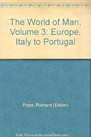 The World of Man, Volume 3: Europe, Italy to Portugal B000MOMOI0 Book Cover