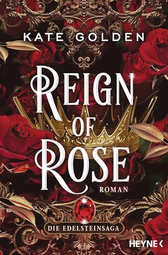 Reign of Rose - Die Edelsteinsaga: Roman