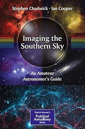 Imaging the Southern Sky: An Amateur Astronomer's Guide 2012th Edition book cover