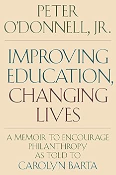 Hardcover Improving Education, Changing Lives: A Memoir to Encourage Philanthropy Book