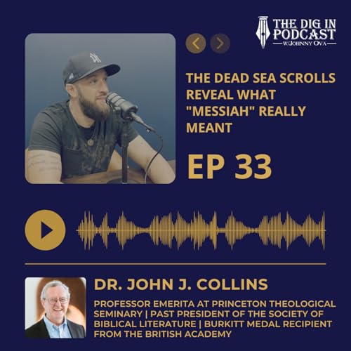 The Dead Sea Scrolls Reveal What "Messiah" Really Meant w/ Dr. John J. Collins